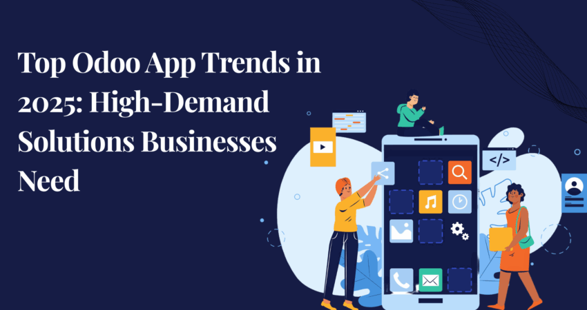 ERP System Odoo: Top Business App Trends in 2025